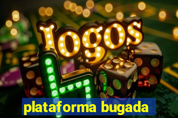 plataforma bugada